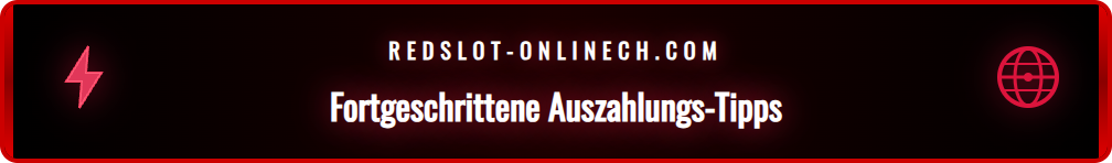 Expertentipps für eine schnellere und problemlose Auszahlung von Gewinnen.