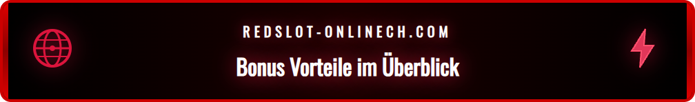 Eine Grafik, die die verschiedenen Vorteile des Redslot Bonus für Schweizer Spieler darstellt.