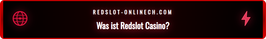 Eine Grafik, die die Merkmale des Redslot Online Casinos zeigt.