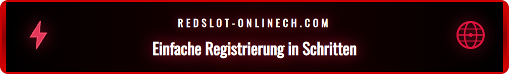 Schritt-für-Schritt-Anleitung zur Anmeldung im Redslot Casino.