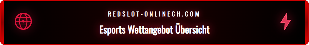 Übersicht der verfügbaren Spiele für Redslot Esports Wetten auf der Plattform.
