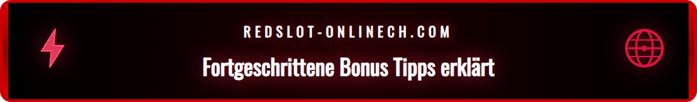 Übersicht der besten Tipps und Tricks zur Maximierung von Bonus-Gewinnen.