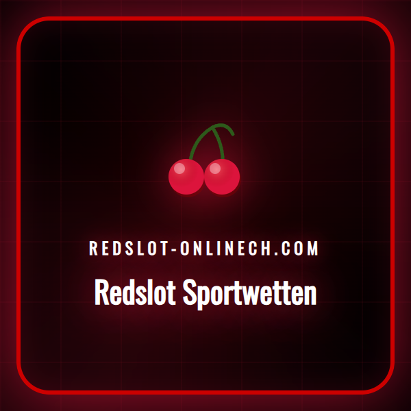 Ein Überblick über die Redslot Sportwetten Plattform für Schweizer Spieler.