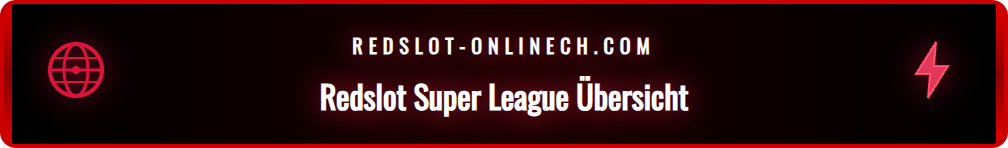 Übersicht der Benutzeroberfläche für die Redslot Super League Wetten.