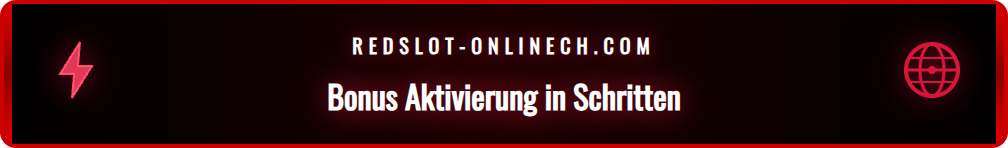 Schritt-für-Schritt-Anleitung zur Aktivierung des Redslot Bonus.