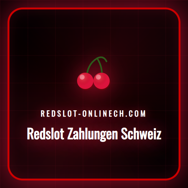 Ein Spieler führt sichere Redslot Zahlungen in der Schweiz durch.